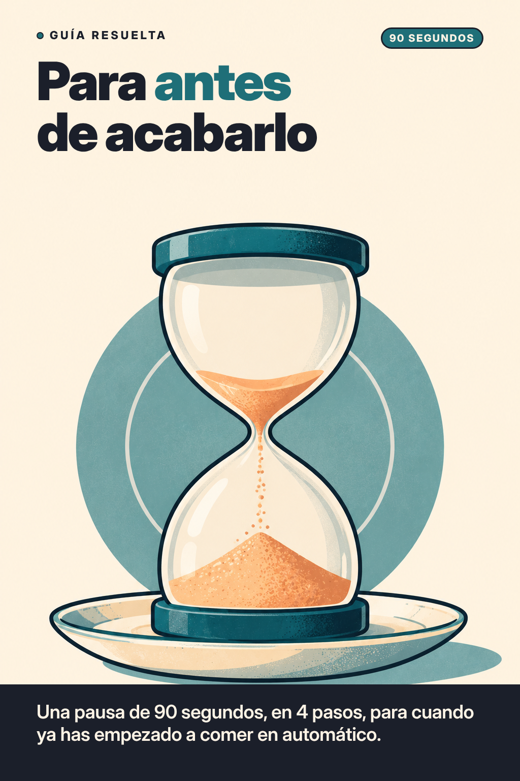 Portada de Para antes de acabarlo: reloj de arena sobre un plato, pausa de 90 segundos